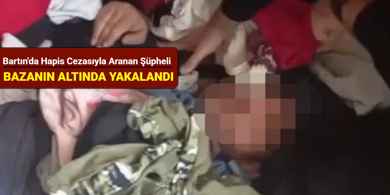 Bartın'da hapis cezasıyla aranan şüpheli, bazanın içinde saklanırken yakalandı