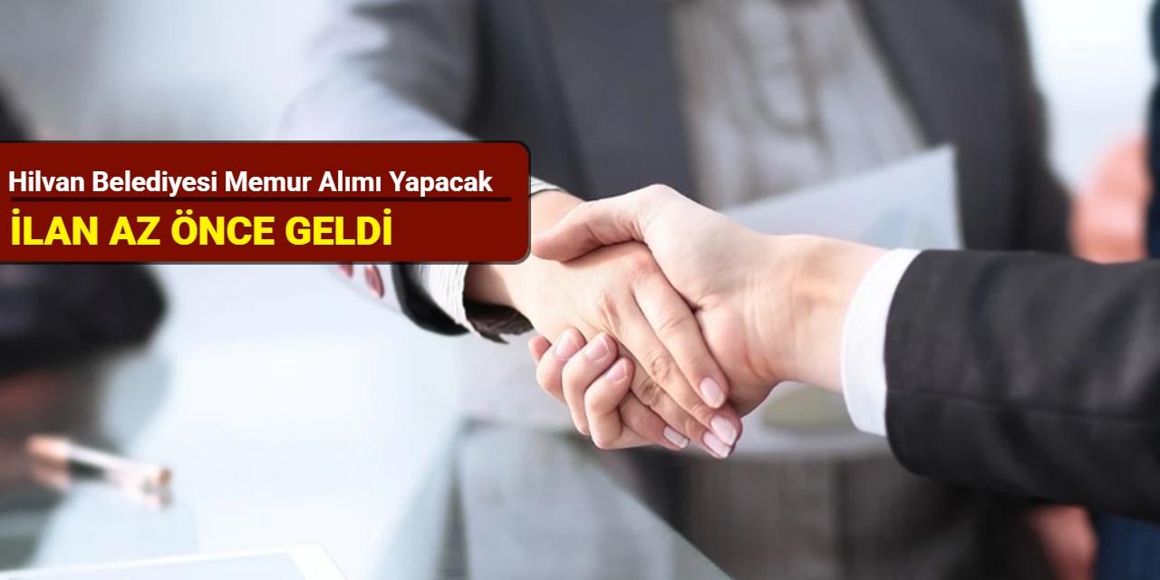 İlan az önce geldi: Hilvan Belediyesi memur alımı yapacak 2025
