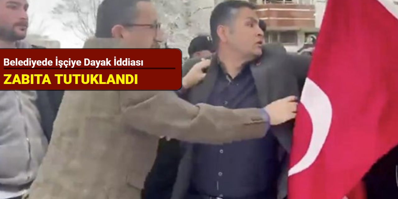 Belediyede işçiye dayak iddiası: Zabıta tutuklandı