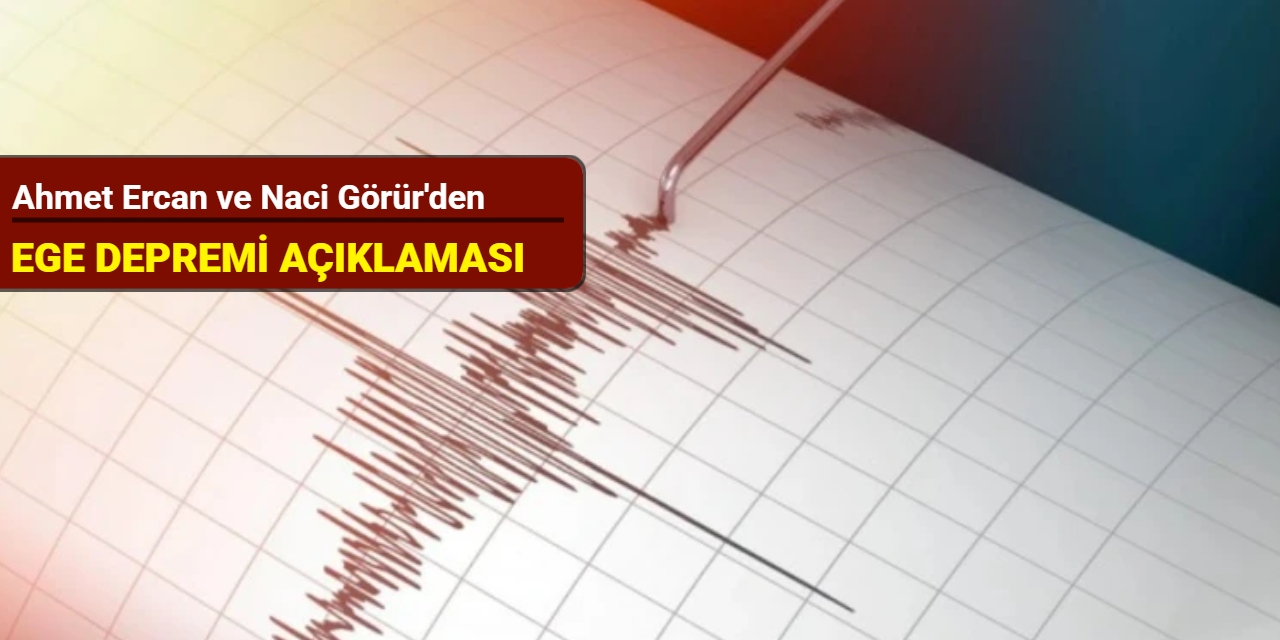Ahmet Ercan ve Naci Görür'den Ege depremi açıklaması