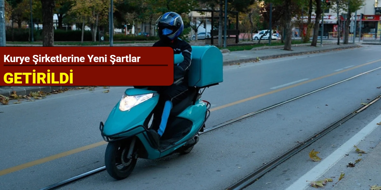 Kurye şirketlerine yeni şartlar getirildi