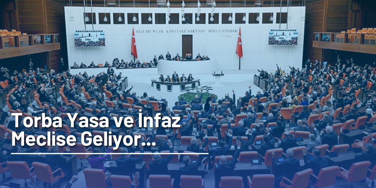 Torba yasa ve infaz düzenlemesi: TBMM'nin bu hafta gündemi açıklandı