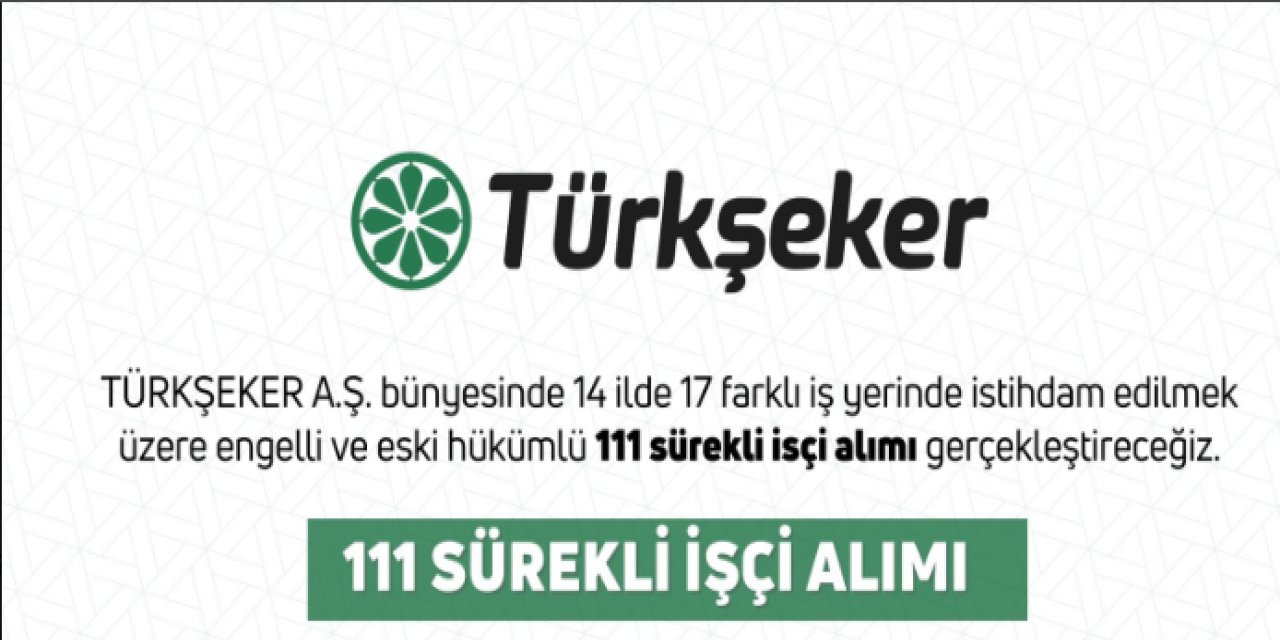 Türkşeker 111 işçi alacak: İşte Şeker Fabrikaları personel alımı kontenjanları 2025