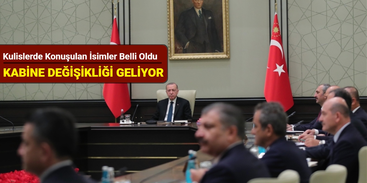 Kabine değişikliği geliyor: Kulislerde konuşulan isimler belli oldu