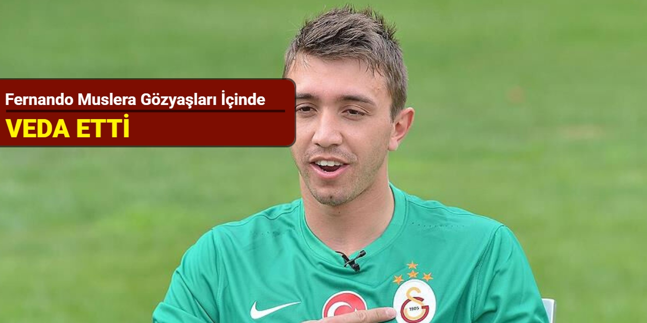 Fernando Muslera gözyaşları içinde veda etti