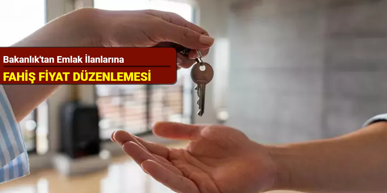 Bakanlık'tan emlak ilanlarına fahiş fiyat düzenlemesi