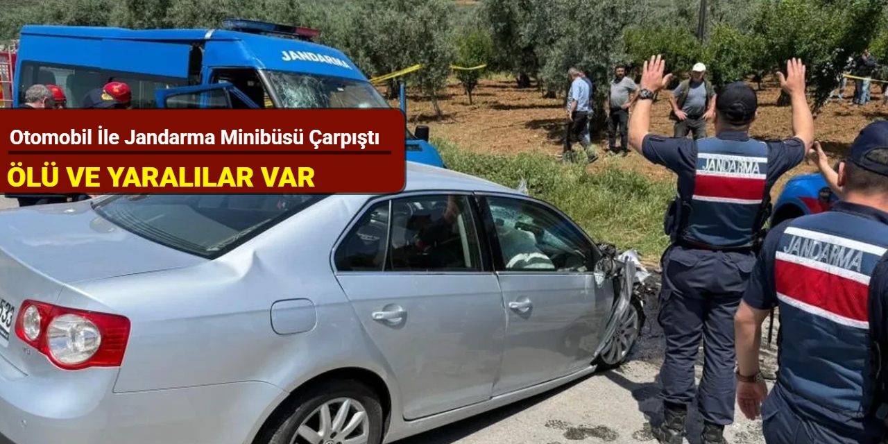 Otomobil ile jandarma minibüsü çarpıştı: Ölü ve yaralılar var
