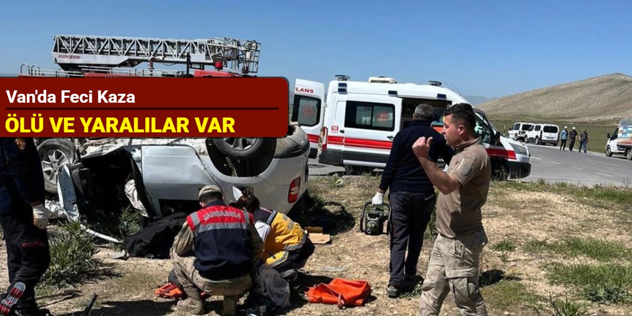 Van'da feci kaza: Ölüler ve yaralılar var