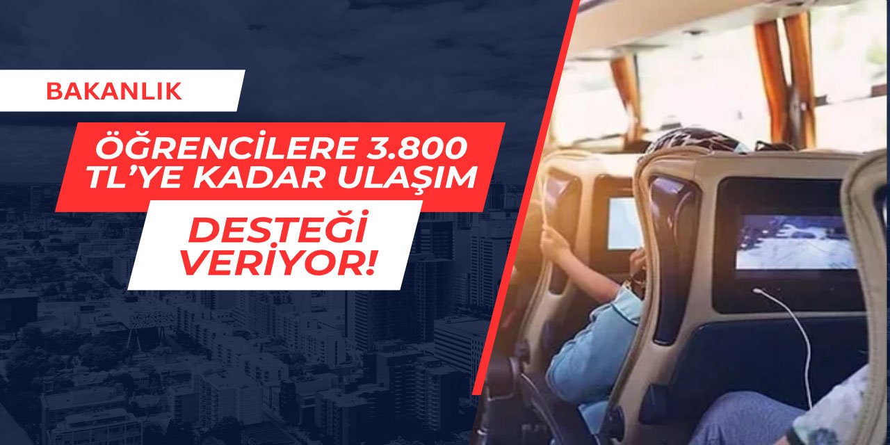Bakanlık öğrencilere 3.800 TL'ye kadar ulaşım desteği veriyor
