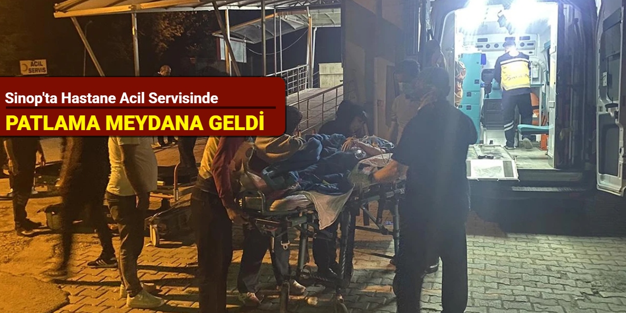 Sinop'ta hastane acil servisinde patlama
