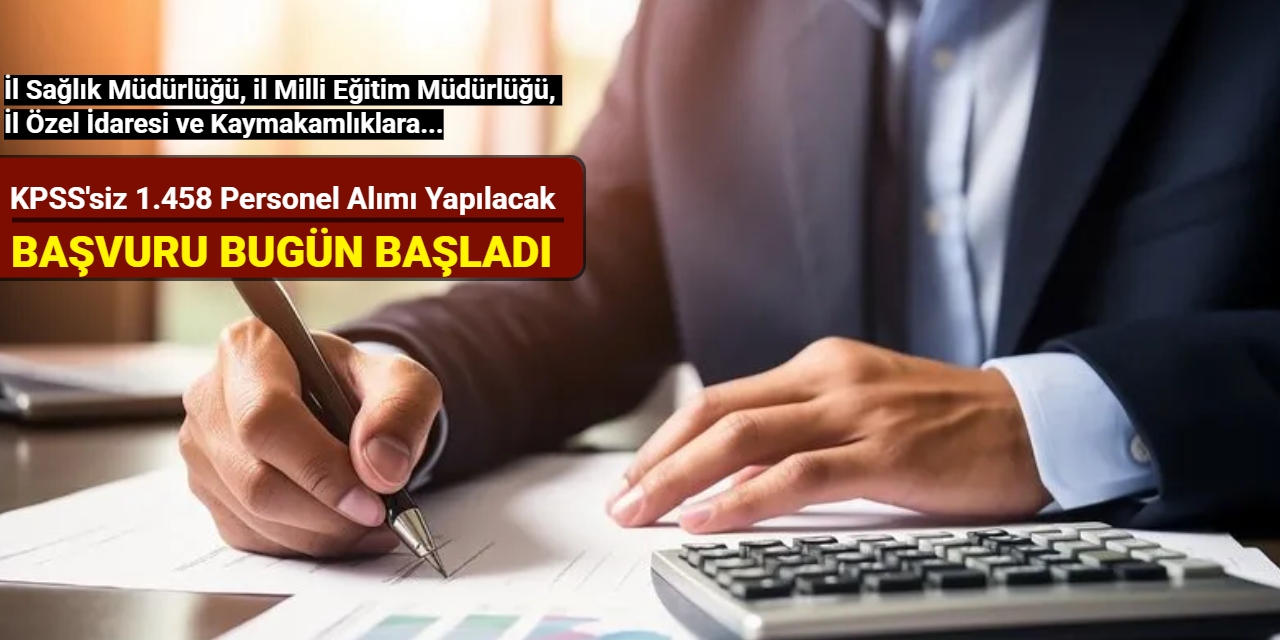 İl Sağlık Müdürlüğü, İl Özel İdaresi ve Kaymakamlıklara KPSS'siz 1.458 personel alımı başladı