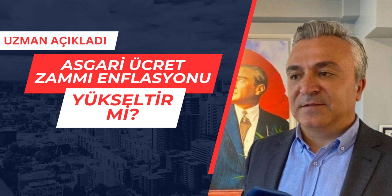 Asgari ücrete zam yapılsa, enflasyon yükselir mi?