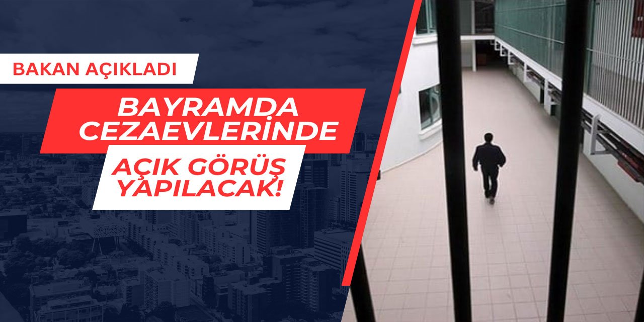 Bayramda cezaevlerinde açık görüş yapılacak
