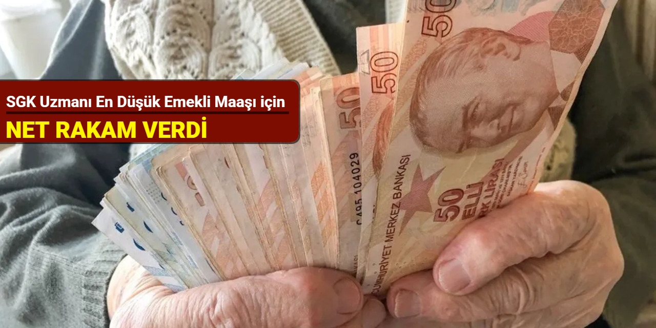 SGK uzmanı en düşük emekli maaşı için net rakam verdi