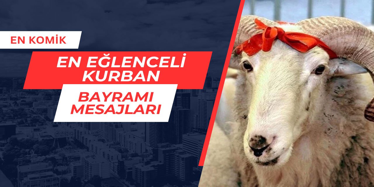 En komik en eğlenceli değişik Kurban Bayramı mesajları 2025