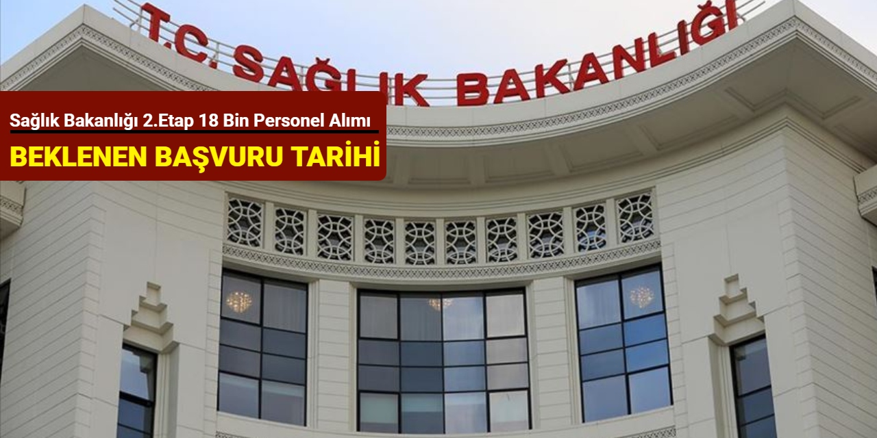 Sağlık Bakanlığı 2.etap personel alımı ne zaman? İşte beklenen başvuru tarihi 2025