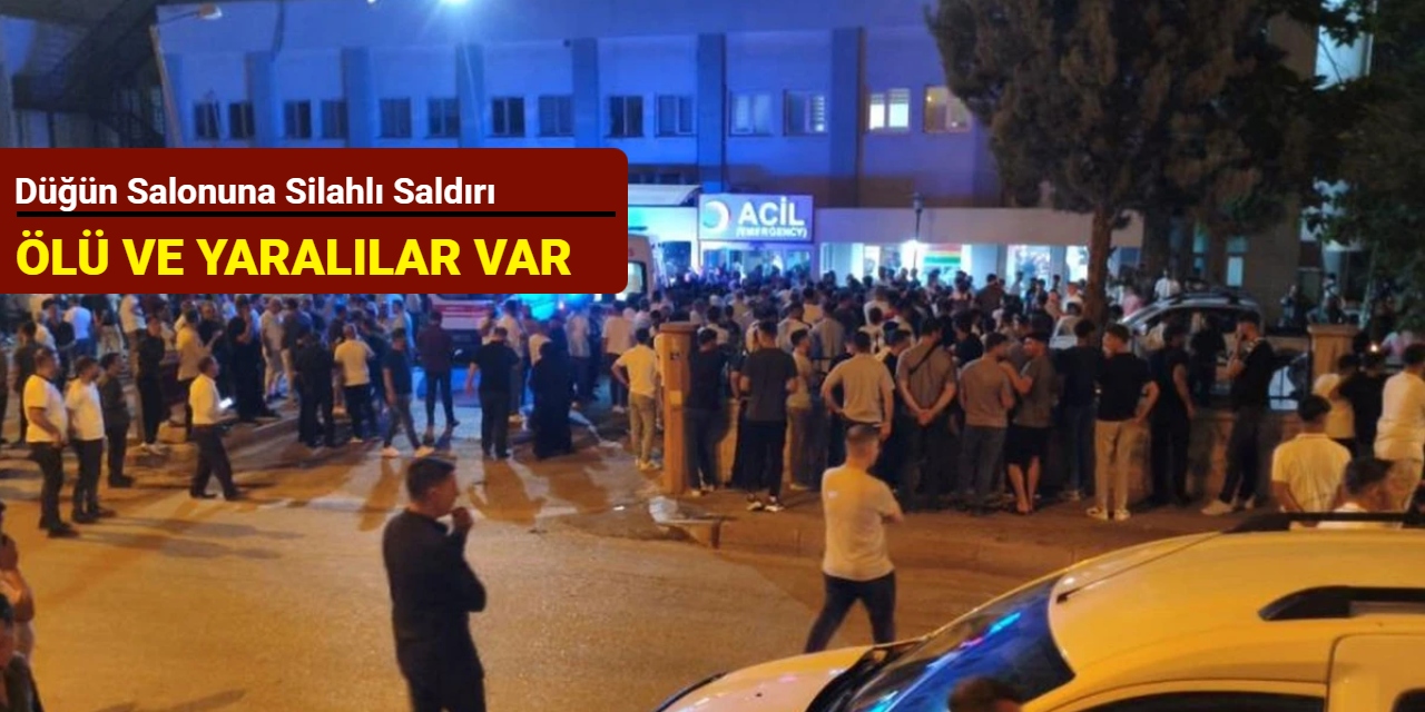 Düğün salonuna silahlı saldırı: Ölü ve yaralılar var