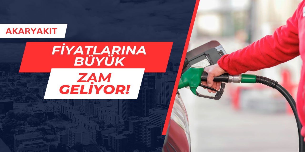 Akaryakıt fiyatlarına dev zam geliyor