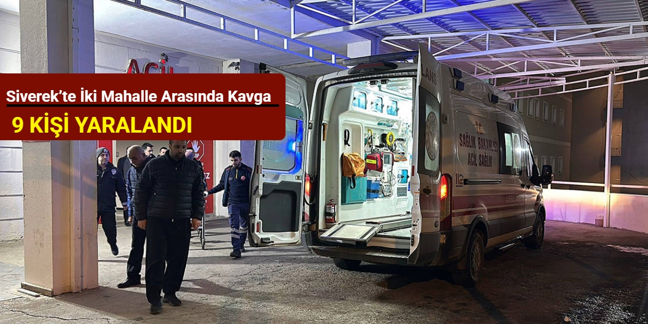 Siverek’te iki mahalle arasında kavga: 9 kişi yaralandı