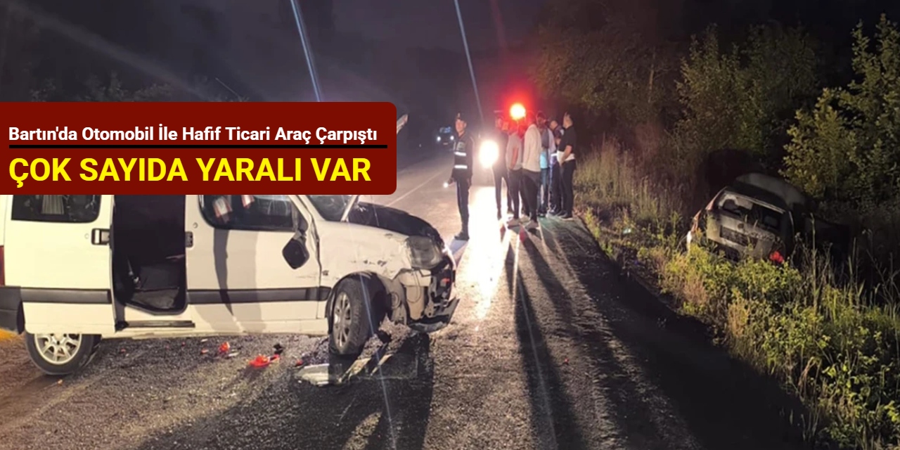 Bartın'da otomobil ile hafif ticari araç çarpıştı: Çok sayıda yaralı var