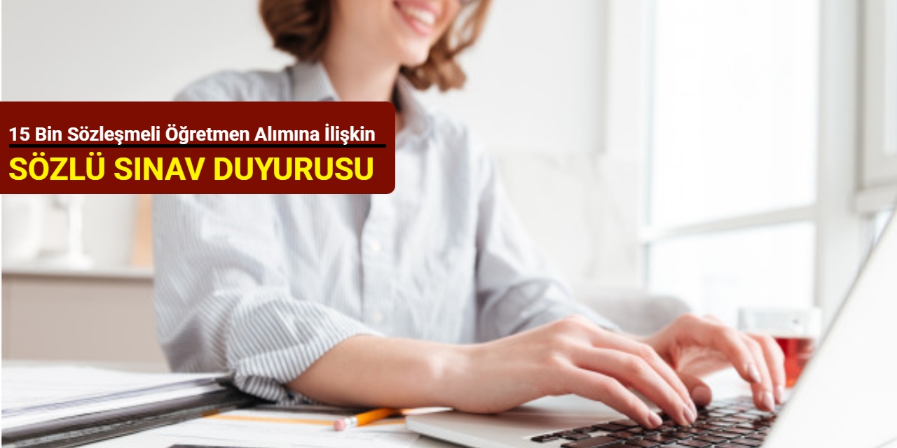 15 bin sözleşmeli öğretmen alımına ilişkin sözlü sınav duyurusu yayımlandı