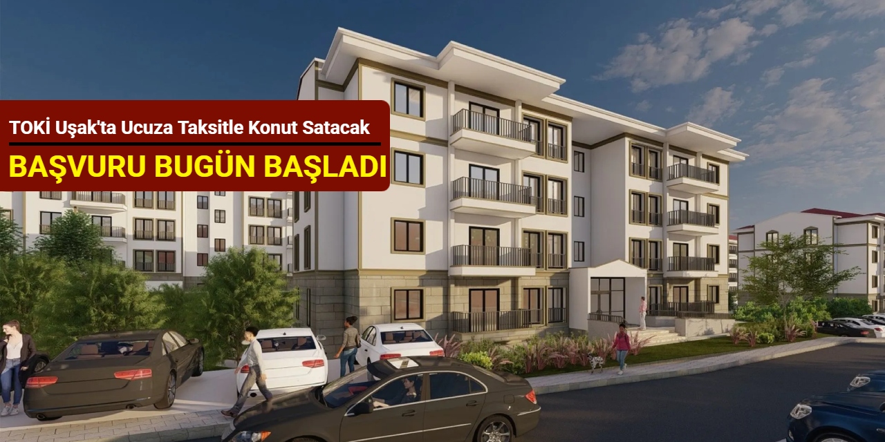 Toki Uşak'ta 10 bin TL taksitle konut satışına başladı