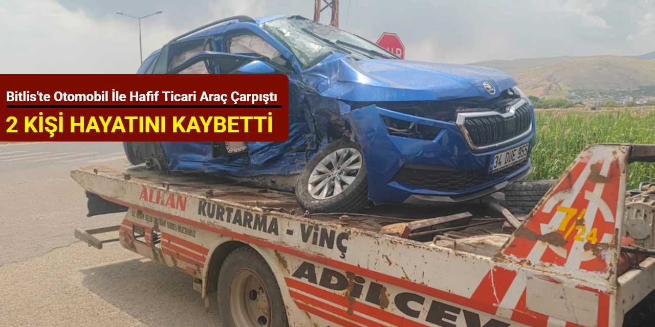 Bitlis'te otomobil ile hafif ticari araç çarpıştı: 2 kişi hayatını kaybetti