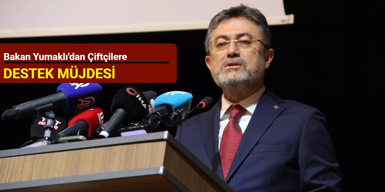 Bakan Yumaklı'dan çiftçilere destek müjdesi