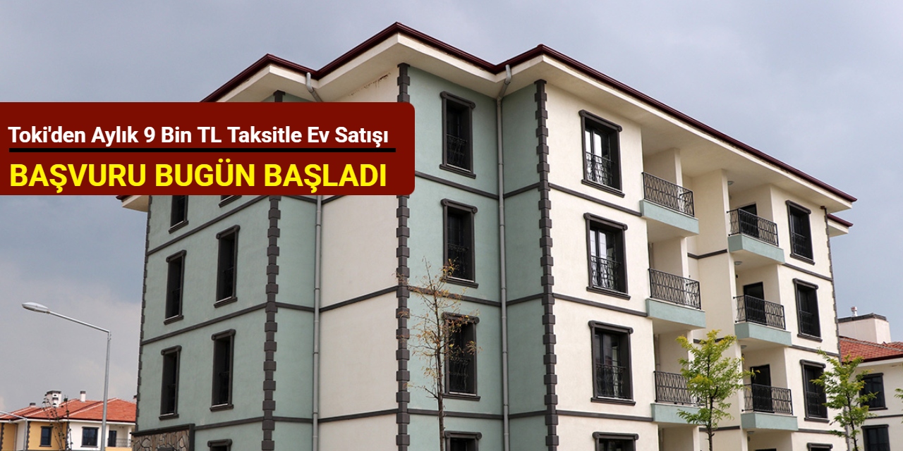 Toki'den aylık 9 bin TL taksitle 2 ilde konut satışı: Başvuru başladı 2025
