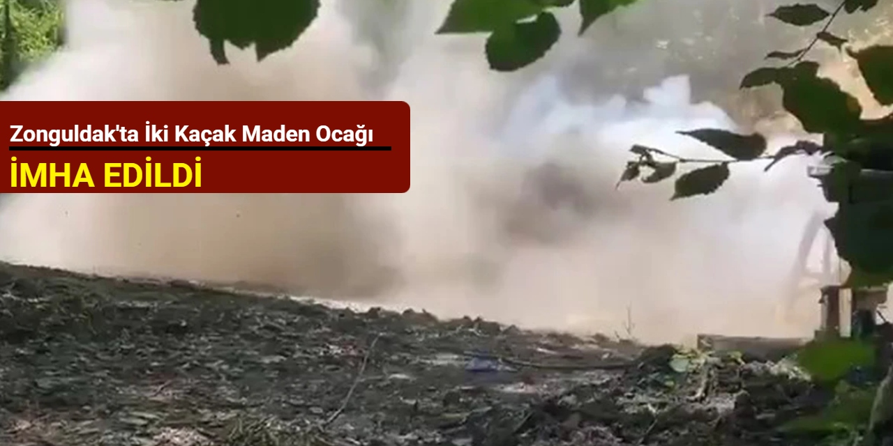 Zonguldak'ta iki kaçak maden ocağı imha edildi