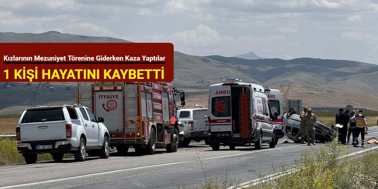 Kızlarının mezuniyet törenine giderken kaza yaptılar: 1 kişi hayatını kaybetti