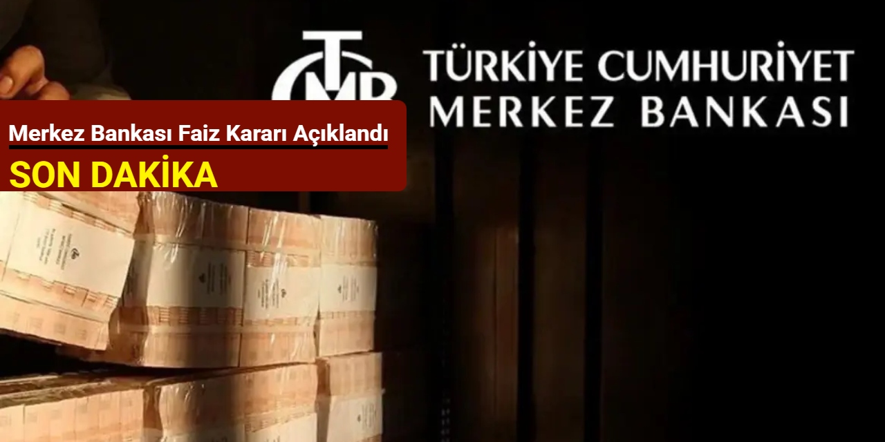 Son dakika: Merkez Bankası faiz kararı açıklandı
