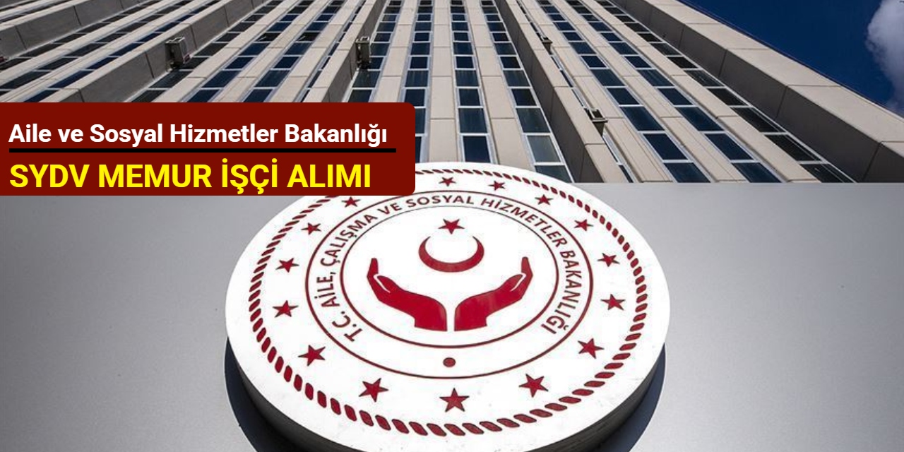 ASHB memur ve işçi alımı: KPSS'li ve KPSS'siz personel alımı başladı 2025