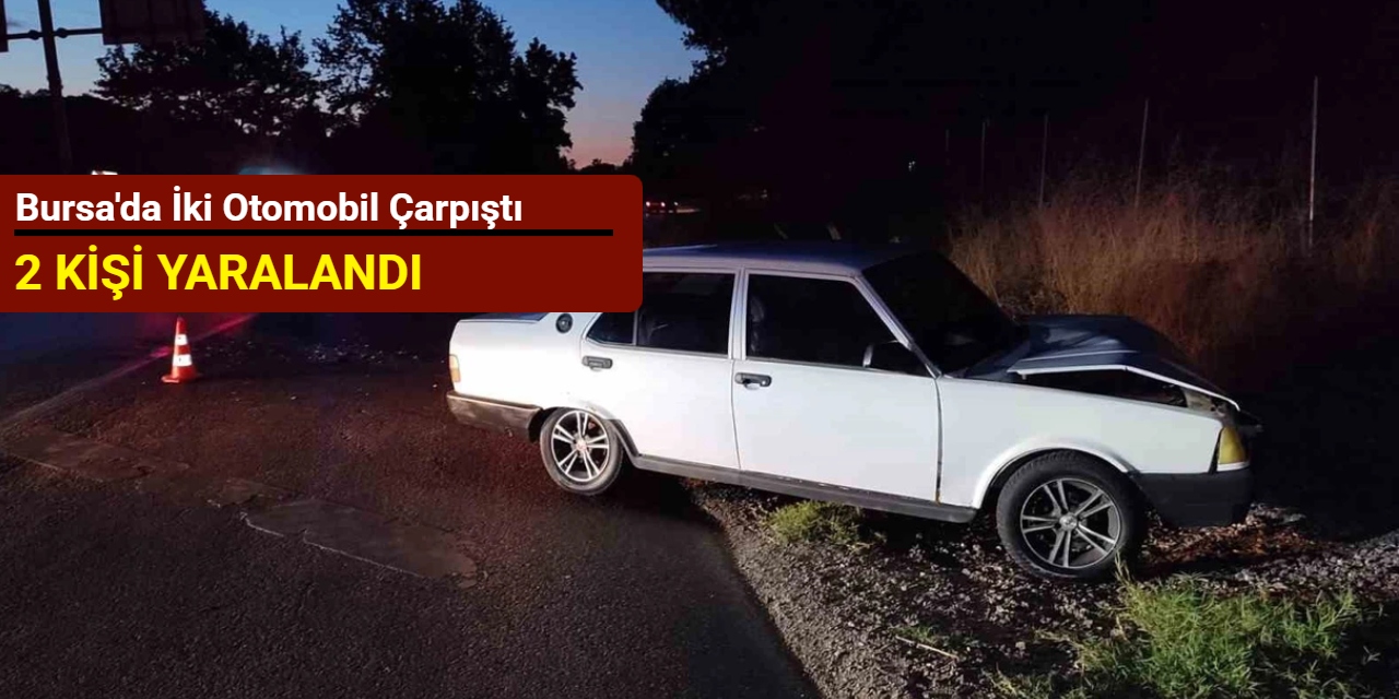 Bursa'dan son dakika: İki otomobilin çarpıştığı kazada 2 kişi yaralandı