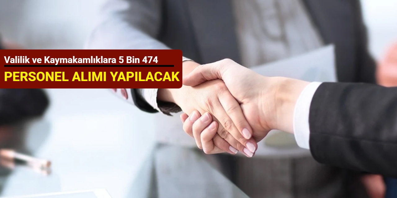 Valilik ve Kaymakamlıklara 5 bin 474 personel alımı yapılacak: Başvuru başladı 2025