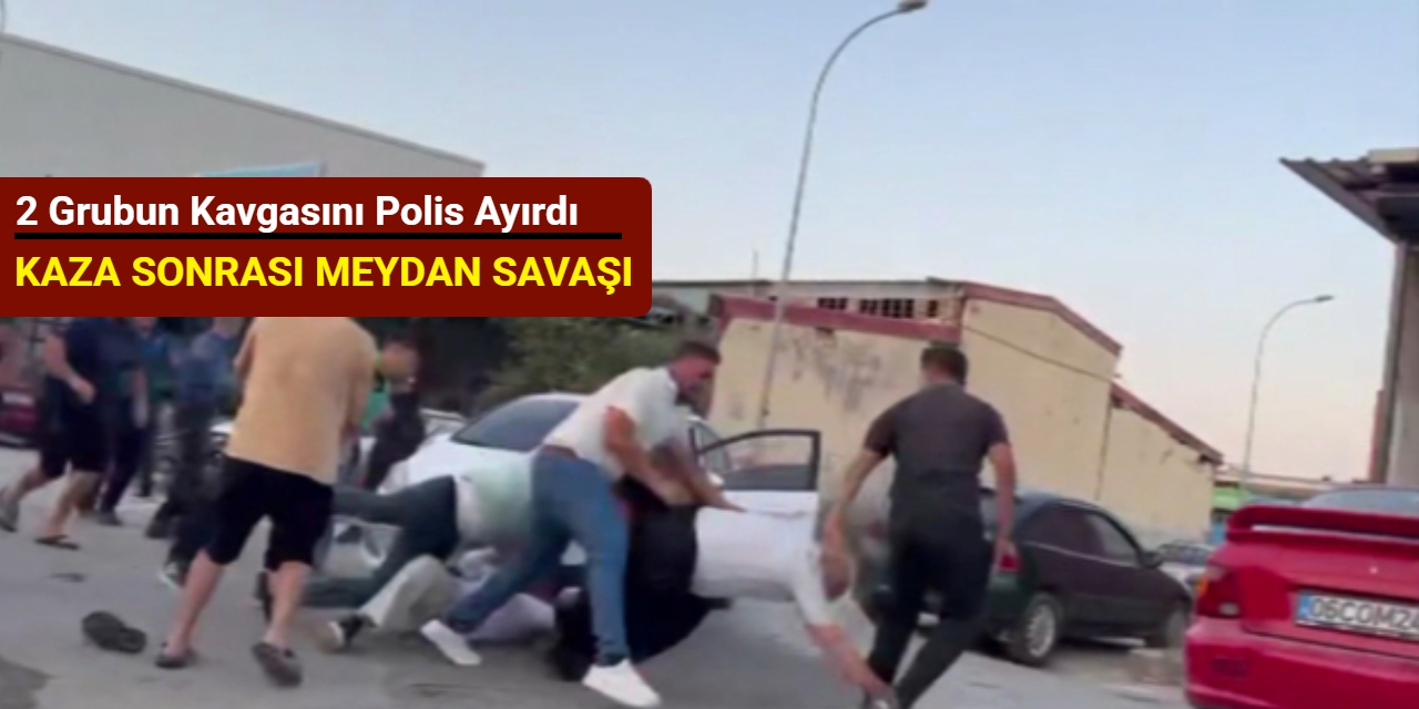 Kaza sonrası meydan savaşı: 2 grubun tekmeli yumruklu kavgasını polis ayırdı