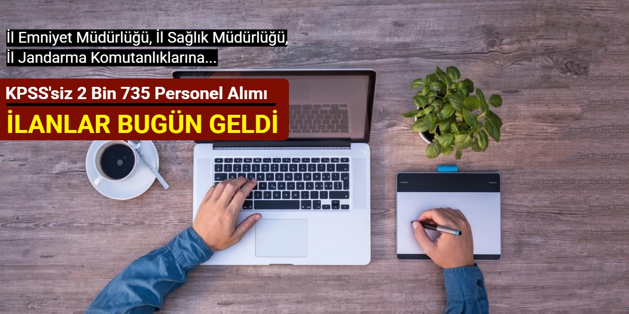 İl Emniyet Müdürlüğü, İl Sağlık Müdürlüğü ve İl Jandarma Komutanlıklarına personel alımı başladı 2025