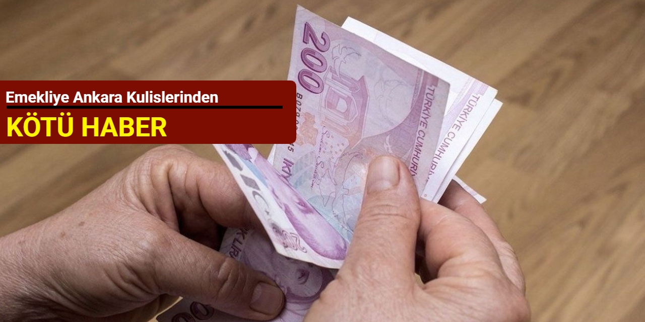 Emekliye Ankara kulislerinden kötü haber
