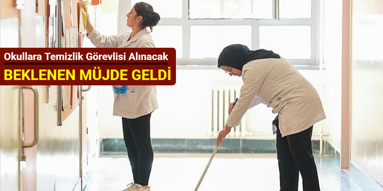 Beklenen müjde geldi: Okullara temizlik görevlisi alınacak: İşte başvuru şartları 2025