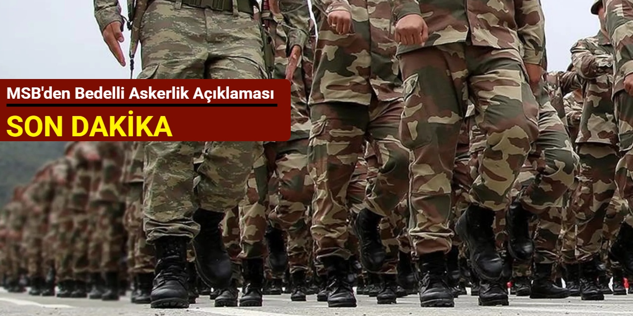 MSB'den bedelli askerlik açıklaması