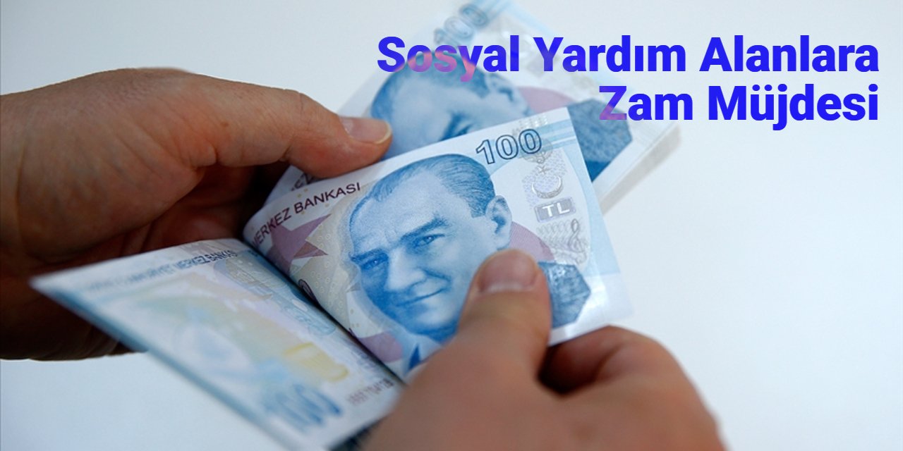 Sosyal yardım ödemelerine zam geliyor