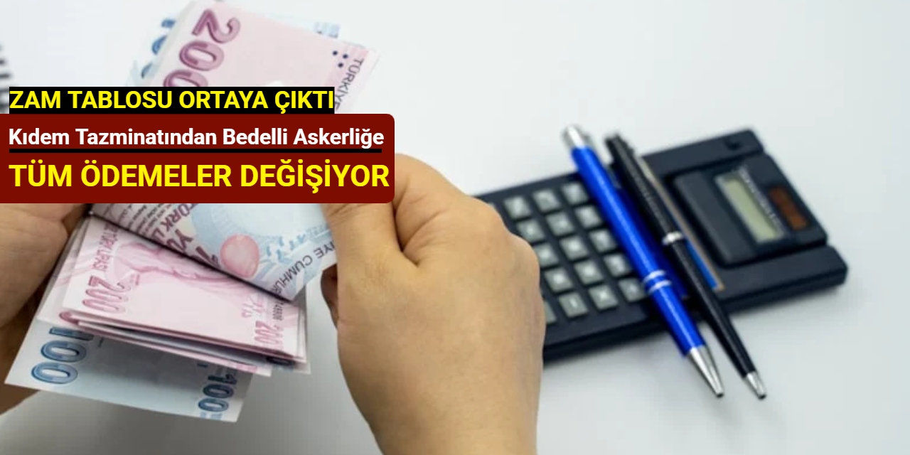 Kıdem tazminatından bedelli askerliğe tüm ödemeler değişiyor: Zam tablosu ortaya çıktı