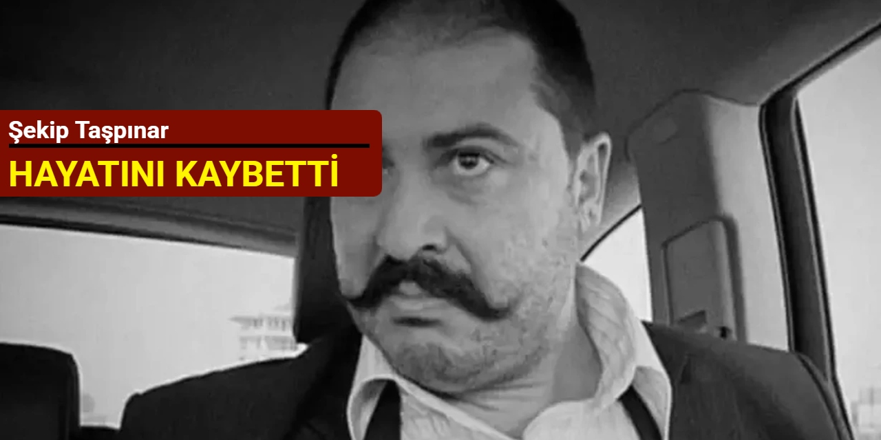 Kurtlar Vadisi'nin ünlü oyuncusu Şekip Taşpınar hayatını kaybetti