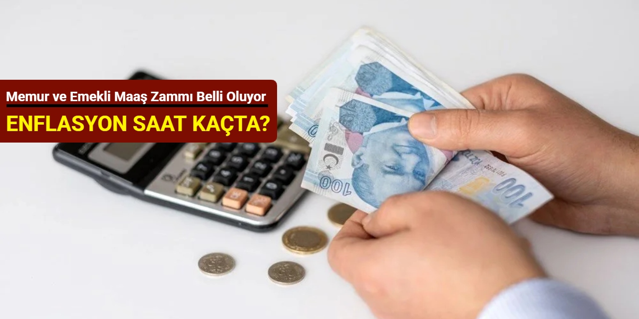 Memur ve emekli maaş zammı belli oluyor: Enflasyon saat kaçta?