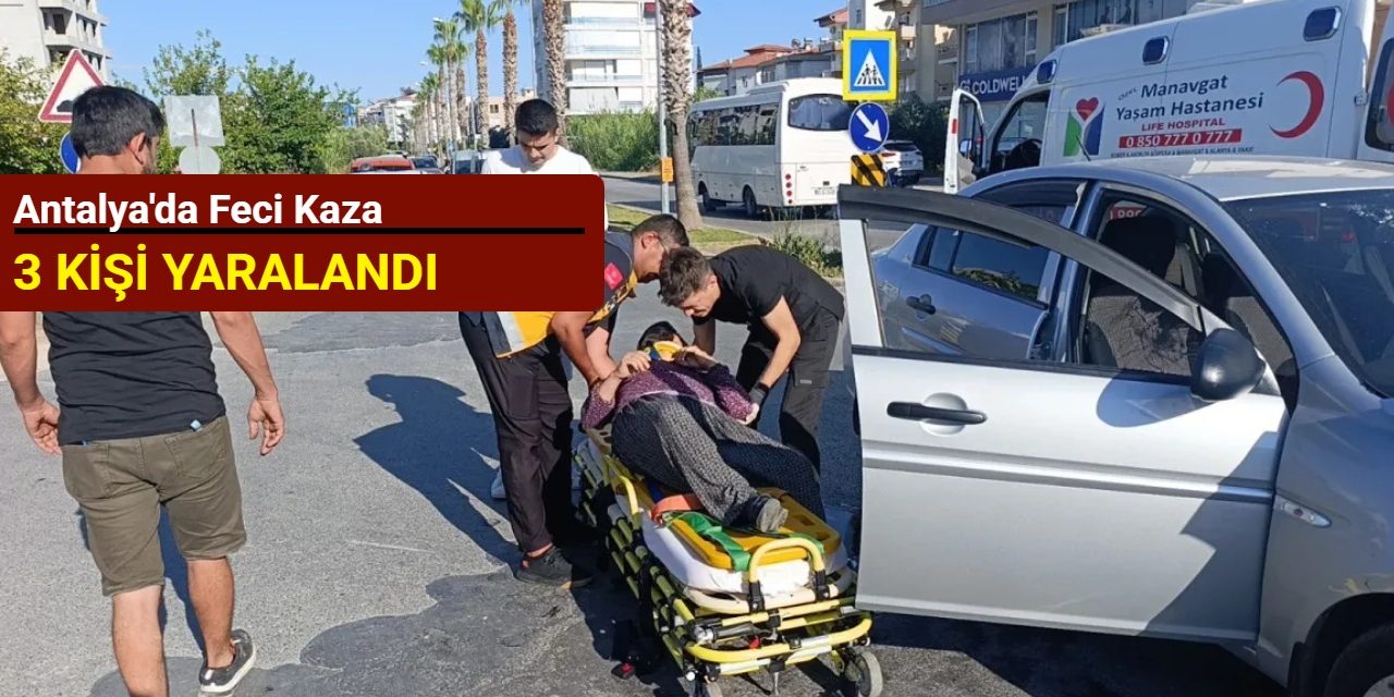 Antalya'da feci kaza: 3 kişi yaralandı