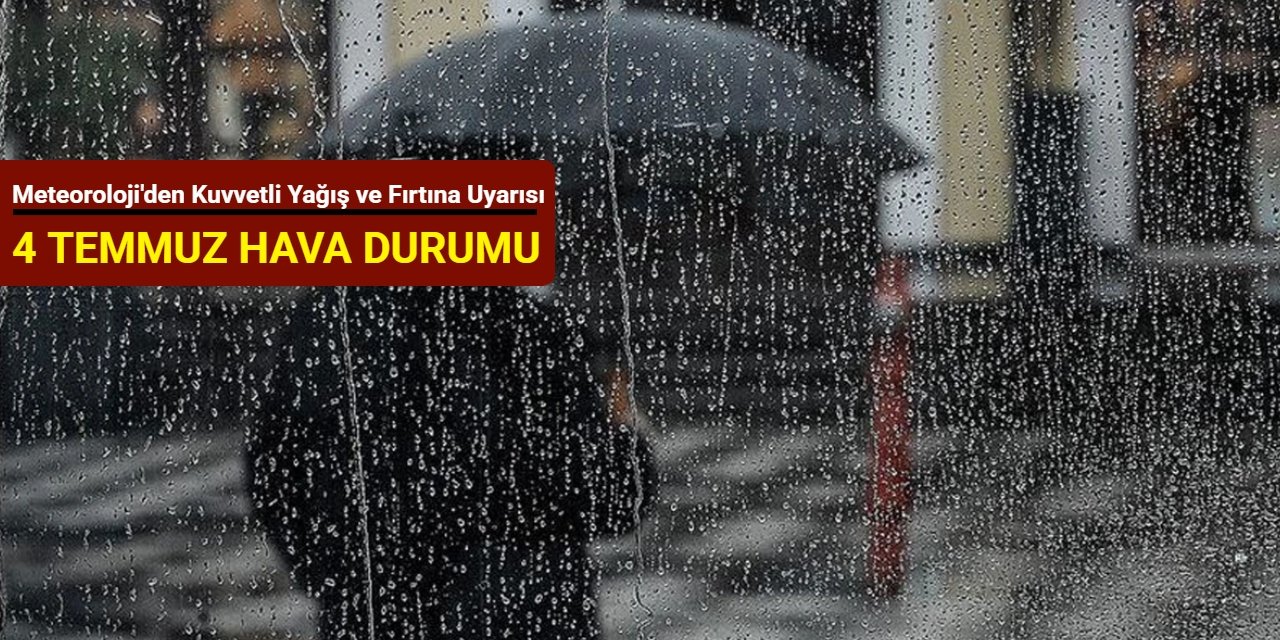 18 il için Meteoroloji'den kuvvetli yağış ve fırtına uyarısı