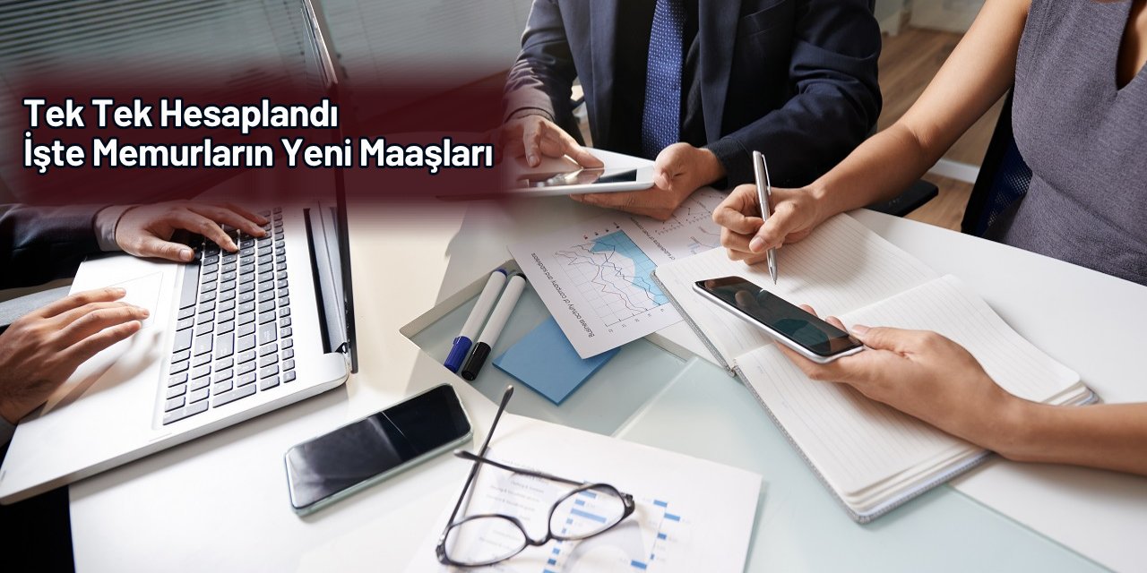 İşte 15 Temmuz'da memurların alacağı zamlı maaşları