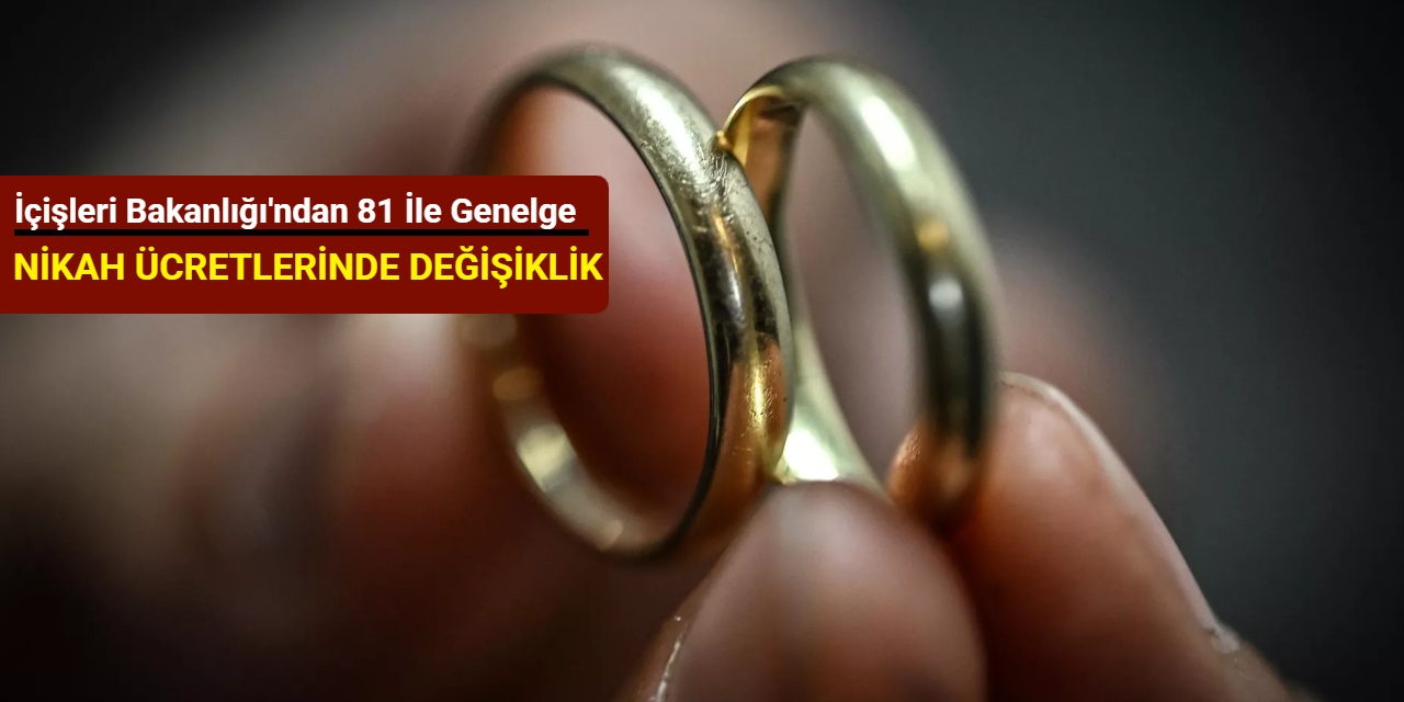 İçişleri Bakanlığı'ndan 81 ile genelge: Nikah ücretlerinde değişiklik