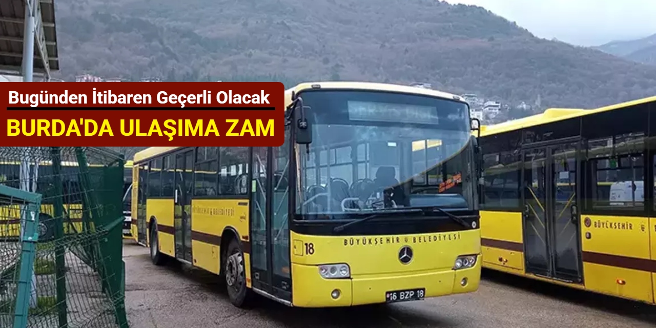 Bursa'da ulaşıma zam: Bugünden itibaren geçerli olacak
