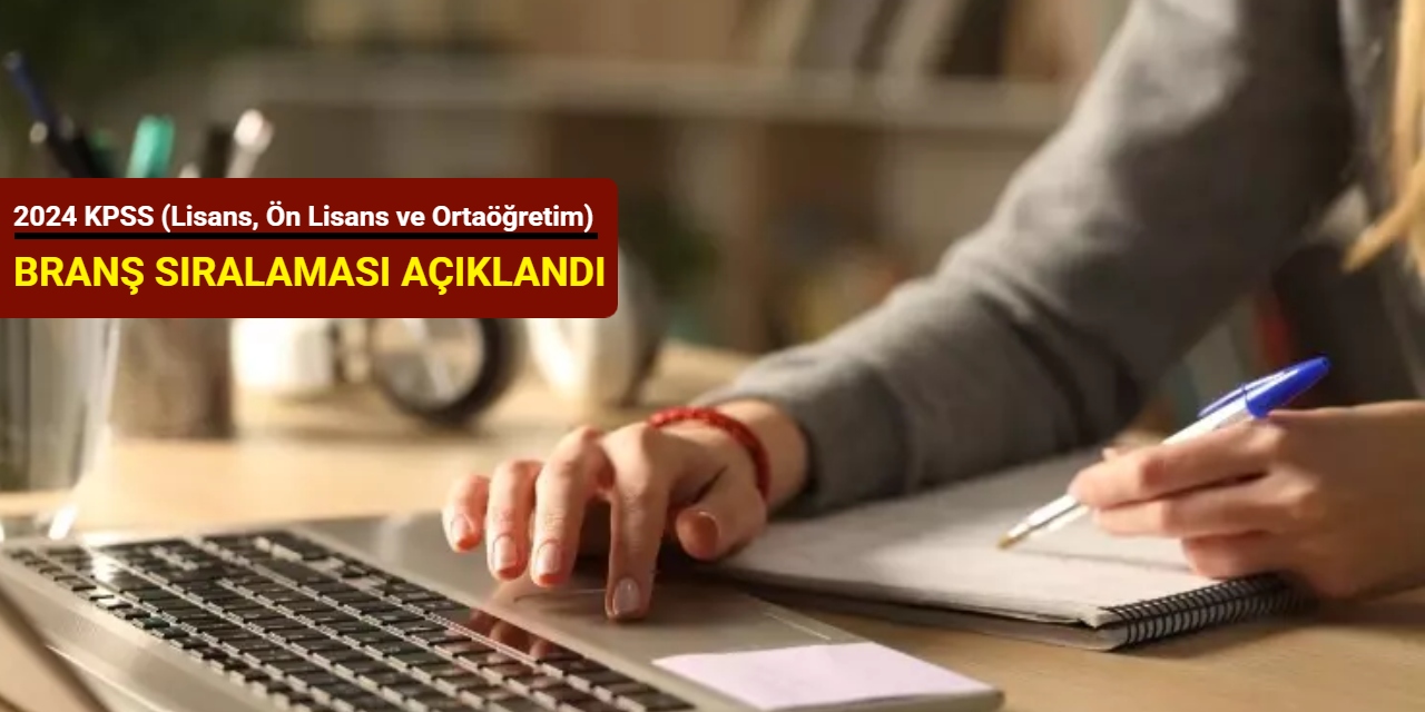 2024 KPSS (Lisans, Ön Lisans ve Ortaöğretim) branş sıralamaları açıklandı (branş bazında sıralama nedir, nasıl bakılır?)